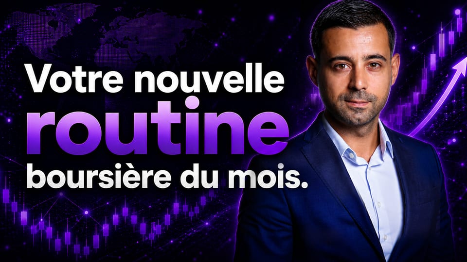 Votre nouvelle routine boursière du mois